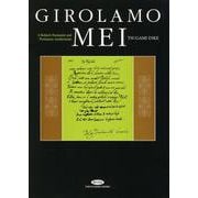 Girolamo Mei:A Belated Humanist and Premature Aesthetician [単行本]
