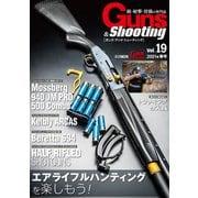 Guns&Shooting vol.19 [ムックその他]