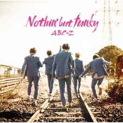 A.B.C-Z／Nothin'but funky 通常盤