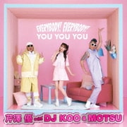 EVERYBODY! EVERYBODY!/YOU YOU YOU
