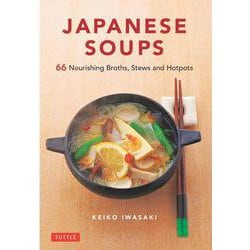 JAPANESE SOUPS―66 Nourishing Broths,Stews and Hotpots [単行本]