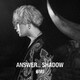 OMI／ANSWER... SHADOW