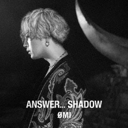 OMI／ANSWER... SHADOW
