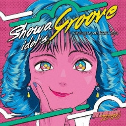 Night Tempo／Night Tempo presents ザ・昭和アイドル・グルーヴ