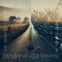 SawanoHiroyuki[nZk]／Avid/Hands Up to the Sky
