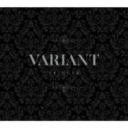 TRIGGER／VARIANT