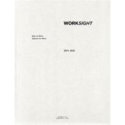 WORKSIGHT 2011-2021－Way of Work, Spaces for Work [単行本]