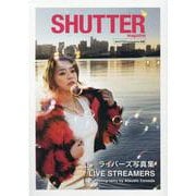 SHUTTER magazine別冊 ライバーズ写真集　LIVE STREAMERS [単行本]