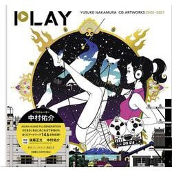 PLAY―中村佑介CDジャケット全集2002-2021 [単行本]