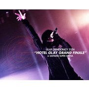 GLAY DEMOCRACY 25TH "HOTEL GLAY GRAND FINALE" in SAITAMA SUPER ARENA