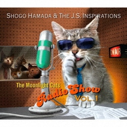 Shogo Hamada & The J.S. Inspirations／The Moonlight Cats Radio Show Vol.1