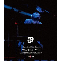 けいちゃん／Freestyle Piano Party～ World & You～ at SAITAMA SUPER ARENA [Blu-ray Disc]