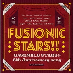 ESオールスターズ／『あんさんぶるスターズ!!』6th Anniversary song「FUSIONIC STARS!!」
