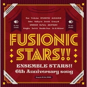『あんさんぶるスターズ!!』6th Anniversary song「FUSIONIC STARS!!」