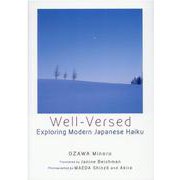 Well-Versed:Exploring Modern J－(英文版)名句の所似近現代俳句をじっくり読む [単行本]