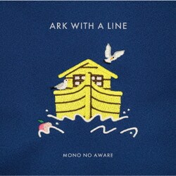 MONO NO AWARE／行列のできる方舟