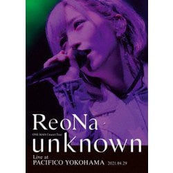 ReoNa／ReoNa ONE-MAN Concert Tour "unknown" Live at PACIFICO YOKOHAMA [DVD]