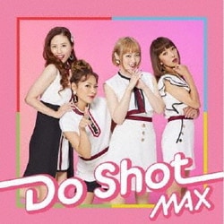 MAX／Do Shot