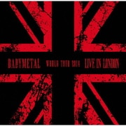 LIVE IN LONDON - BABYMETAL WORLD TOUR 2014 -