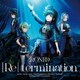 燐舞曲／[Re] termination