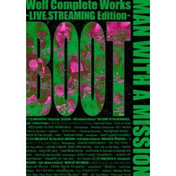 MAN WITH A MISSION／Wolf Complete Works ～LIVE STREAMING Edition～ BOOT [DVD]