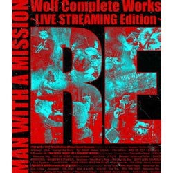 MAN WITH A MISSION／Wolf Complete Works ～LIVE STREAMING Edition～ RE [Blu-ray Disc]