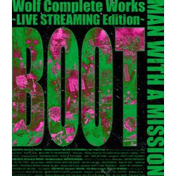 MAN WITH A MISSION／Wolf Complete Works ～LIVE STREAMING Edition～ BOOT [Blu-ray Disc]