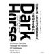 Dark Horse―「好きなことだけで生きる人」が成功する時代 [単行本]