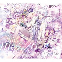 MEZZO"／Intermezzo