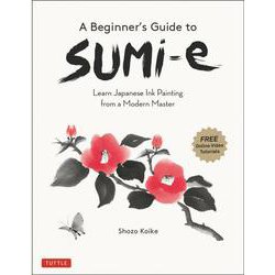 A Beginner's Guide to Sumi-e-Learn Japanese Ink Painting from a Modern Master [単行本]