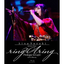 鈴木愛奈／Aina Suzuki 1st Live Tour ring A ring - Prologue to Light - [Blu-ray Disc]