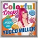ユッコ・ミラー／Colorful Drops