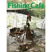 Fishing Café VOL.69－フィッシングキャンプで心呼吸！ [単行本]