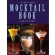ノンアルコールカクテル MOCKTAIL BOOK―人気のモクテルの世界 [単行本]