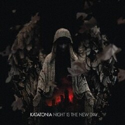 KATATONIA／NIGHT IS THE NEW DAY