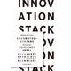 INNOVATION STACK(イノベーションスタック)―だれにも真似できないビジネスを創る [単行本]