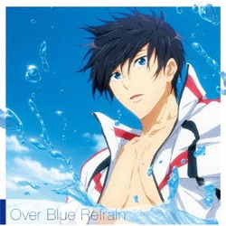 加藤達也／『劇場版 Free!-the Final Stroke-』前編オリジナルサウンドトラック Over Blue Refrain