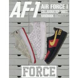 AIR FORCE 1 COLLABORATION SHOE-アーティストや有名ブランド、ショップ提案モデルなど230足以上を収録！（G-mook 226） [ムックその他]