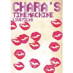 チャラ／Chara's Time Machine - LIVE FILMS - [Blu-ray Disc]