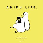 AHIRU LIFE. [絵本]
