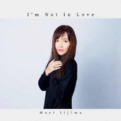 飯島真理／I'm Not In Love