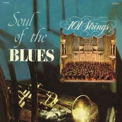 101ストリングス・オーケストラ／Soul of the Blues +3(ブルース名曲集/セントルイス・ブルース)