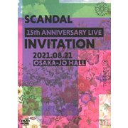 SCANDAL 15th ANNIVERSARY LIVE 『INVITATION』 at OSAKA-JO HALL
