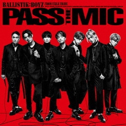 BALLISTIK BOYZ from EXILE TRIBE／PASS THE MIC
