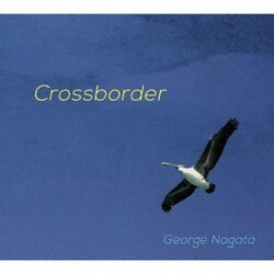 永田ジョージ／Crossborder