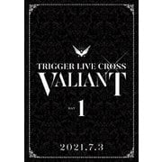 アイドリッシュセブン TRIGGER LIVE CROSS "VALIANT" DVD DAY 1
