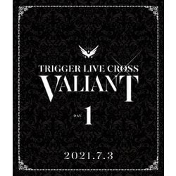 TRIGGER／アイドリッシュセブン TRIGGER LIVE CROSS "VALIANT" Blu-ray DAY 1 [Blu-ray Disc]