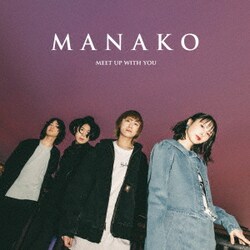 MANAKO／Meet Up With You