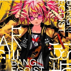 EGOIST／BANG!!!