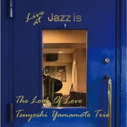 ルック・オブ・ラブ ~ライブ・アット Jazz is <1st set>